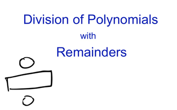Division Of Polynomials W/ Remainders